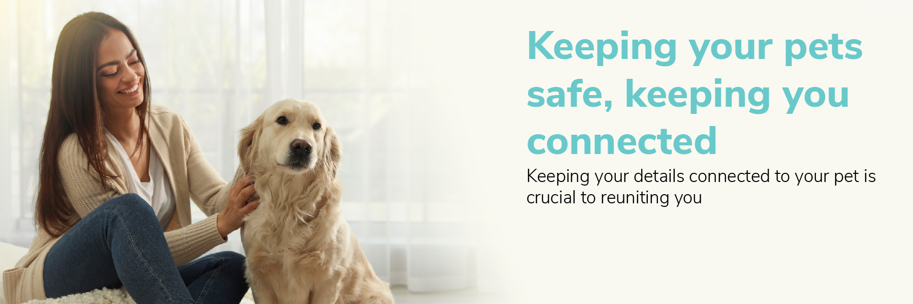 Keeping pets safe, keeping you connected